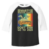 Marty Whatever Happens Don't Ever Go To 2020 Toddler Fine Jersey T-Shirt