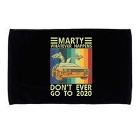 Marty Whatever Happens Don't Ever Go To 2020 Microfiber Hand Towel