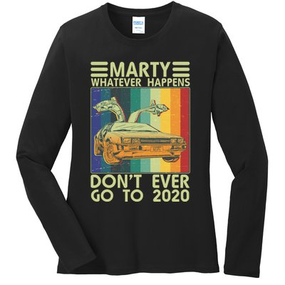 Marty Whatever Happens Don't Ever Go To 2020 Ladies Long Sleeve Shirt
