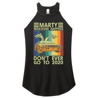 Marty Whatever Happens Don't Ever Go To 2020 Women's Perfect Tri Rocker Tank