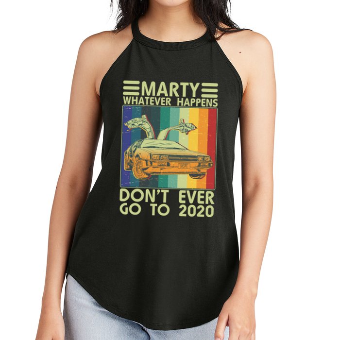 Marty Whatever Happens Don't Ever Go To 2020 Women's Perfect Tri Rocker Tank
