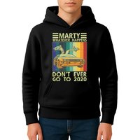 Marty Whatever Happens Don't Ever Go To 2020 Kids Hoodie