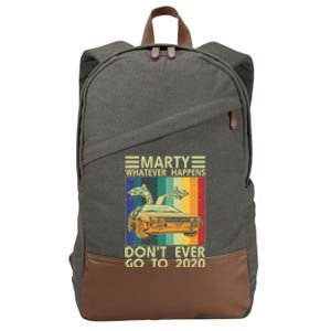 Marty Whatever Happens Don't Ever Go To 2020 Cotton Canvas Backpack