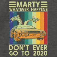 Marty Whatever Happens Don't Ever Go To 2020 Vector Backpack