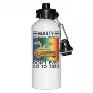 Marty Whatever Happens Don't Ever Go To 2020 Aluminum Water Bottle