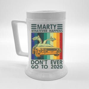 Marty Whatever Happens Don't Ever Go To 2020 Beer Stein