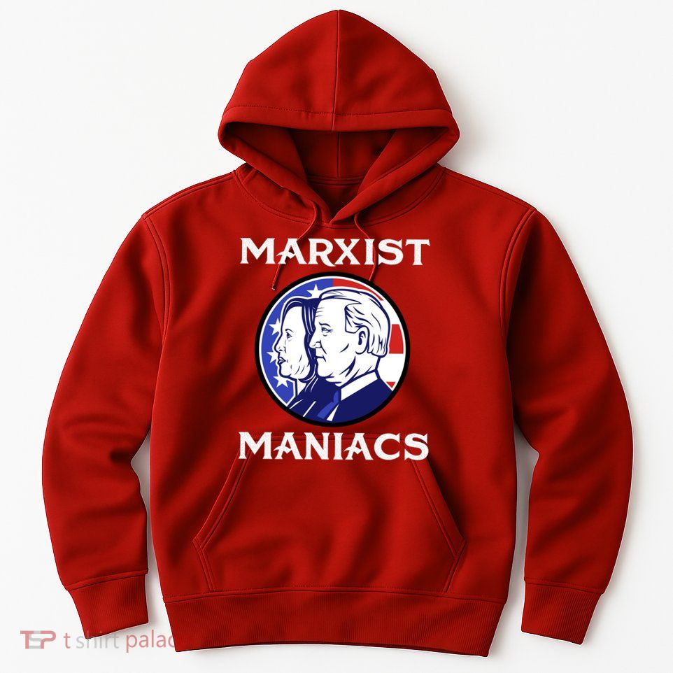 Marxist Maniacs Pro Trump Conservatives Hoodie