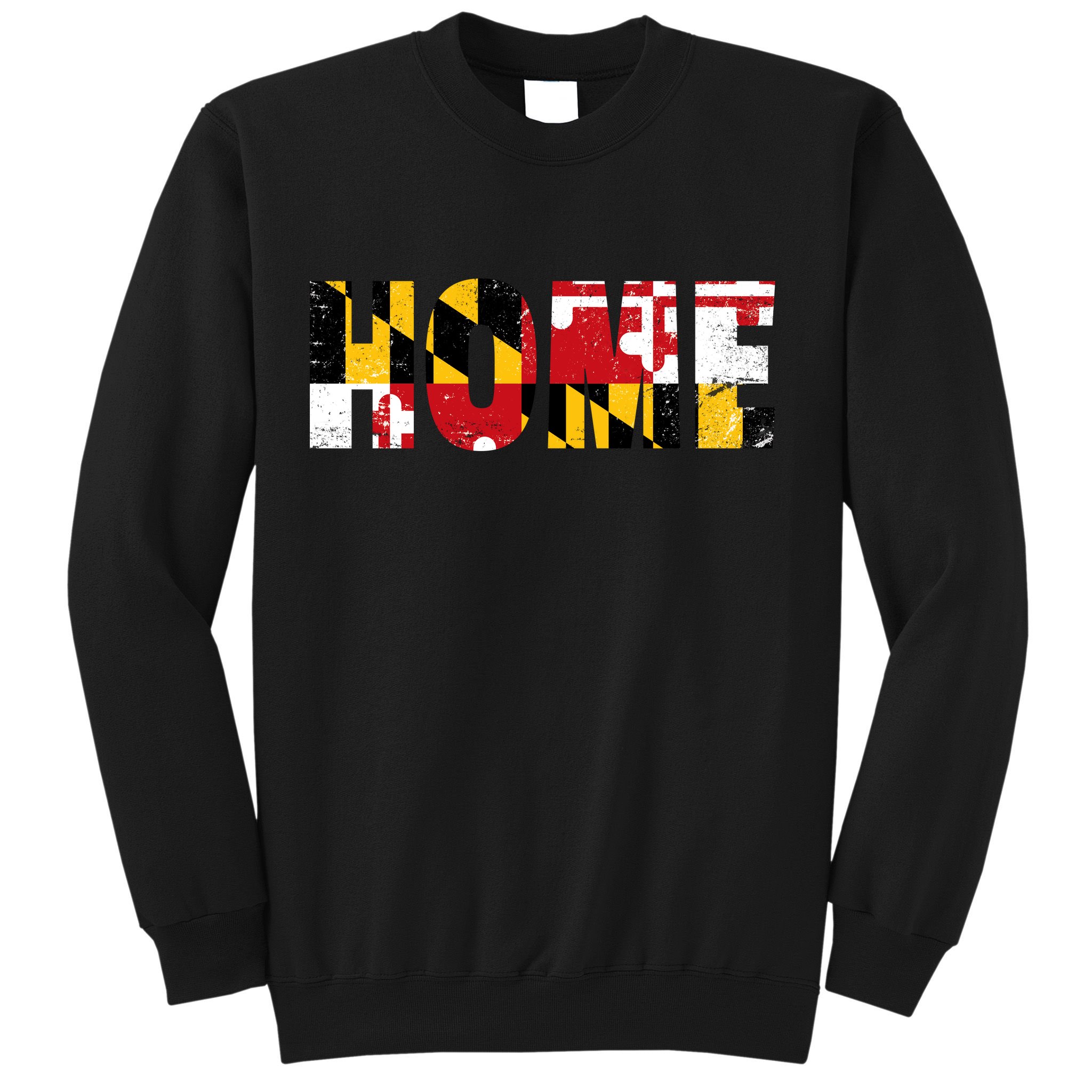 Maryland Is Home Sweatshirt