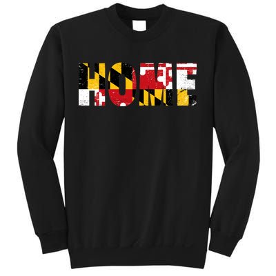 Maryland Is Home Sweatshirt