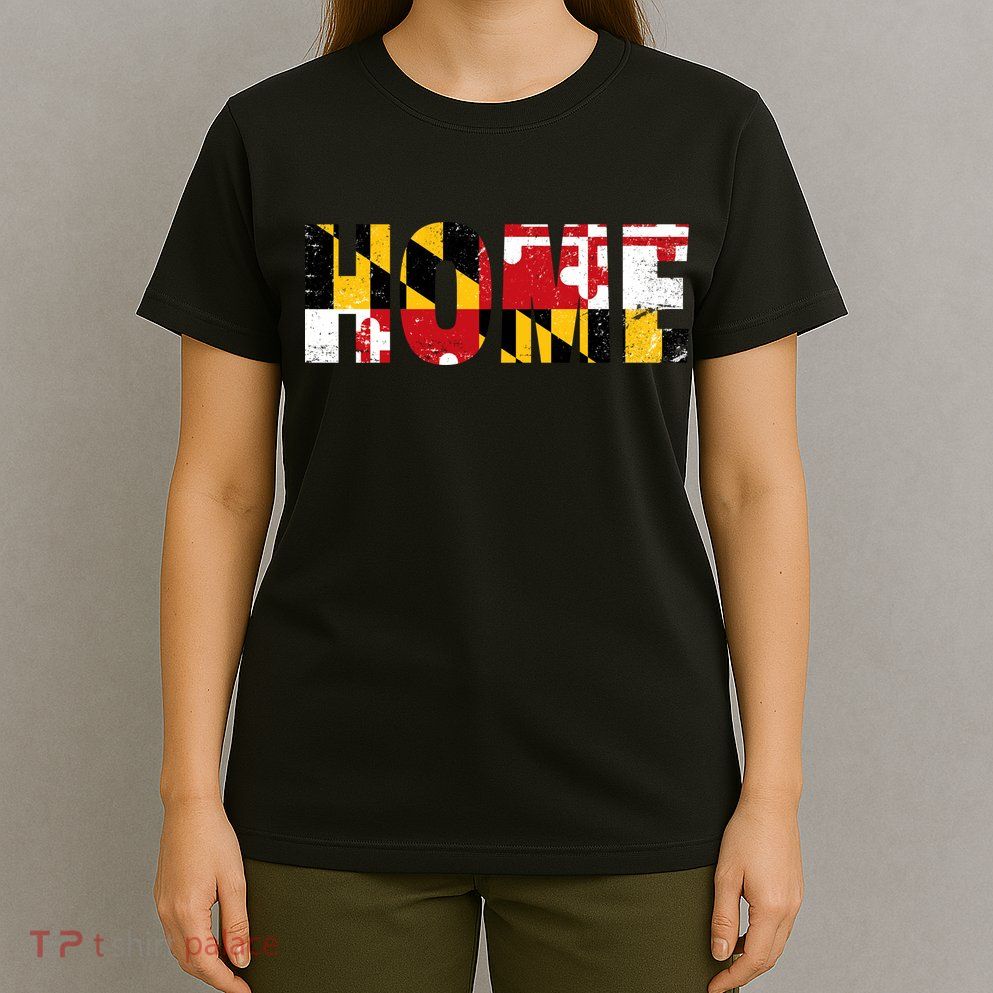 Maryland Is Home T-Shirt