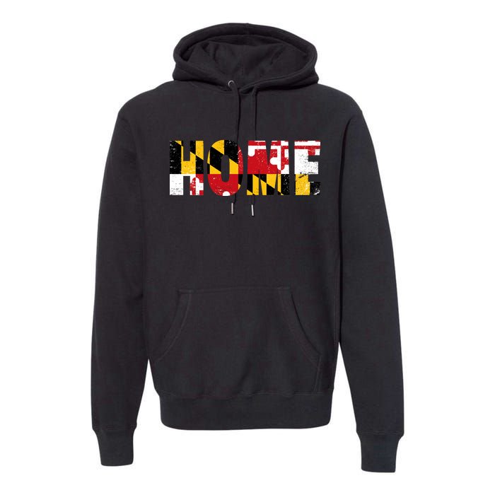 Maryland Is Home Premium Hoodie