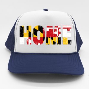 Maryland Is Home Trucker Hat