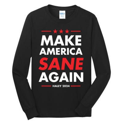 Make America Sane Again Haley 2024 Tall Long Sleeve T-Shirt