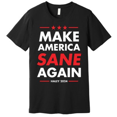 Make America Sane Again Haley 2024 Premium T-Shirt