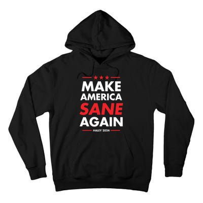 Make America Sane Again Haley 2024 Tall Hoodie