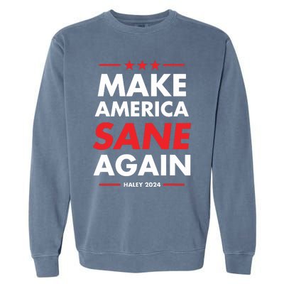 Make America Sane Again Haley 2024 Garment-Dyed Sweatshirt