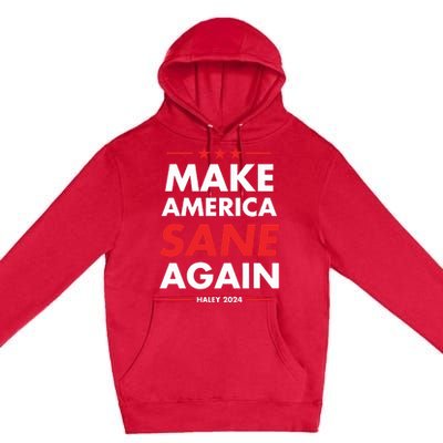 Make America Sane Again Haley 2024 Premium Pullover Hoodie