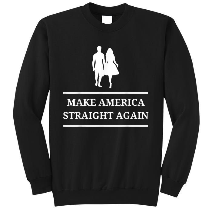 Make America Straight Again Funny Rendition Quote Sweatshirt