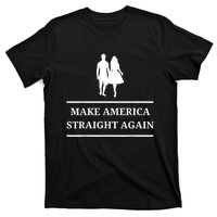 Make America Straight Again Funny Rendition Quote T-Shirt