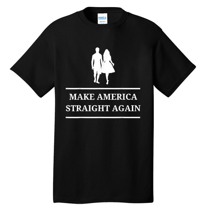 Make America Straight Again Funny Rendition Quote Tall T-Shirt