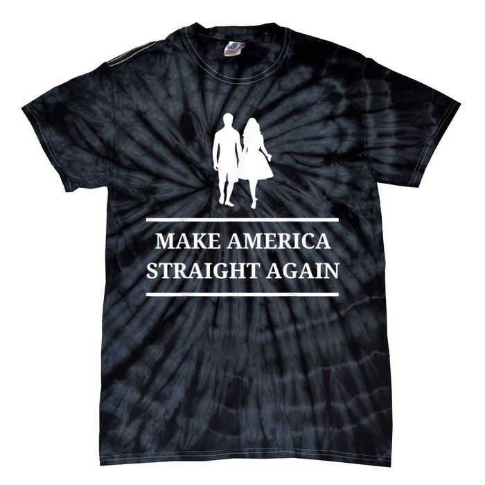 Make America Straight Again Funny Rendition Quote Tie-Dye T-Shirt