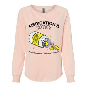 Medication And Spite Because Sheer Willpower IsnT Enough Womens California Wash Sweatshirt