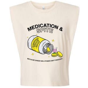 Medication And Spite Because Sheer Willpower IsnT Enough Garment-Dyed Women's Muscle Tee