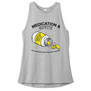 Medication And Spite Because Sheer Willpower IsnT Enough Ladies PosiCharge Tri-Blend Wicking Tank