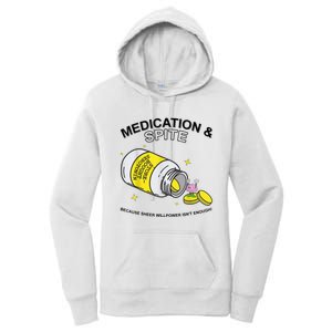 Medication And Spite Because Sheer Willpower IsnT Enough Women's Pullover Hoodie