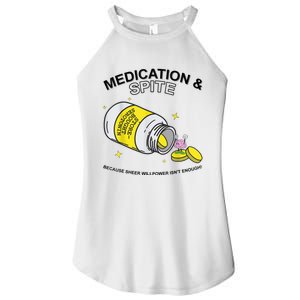 Medication And Spite Because Sheer Willpower IsnT Enough Women's Perfect Tri Rocker Tank