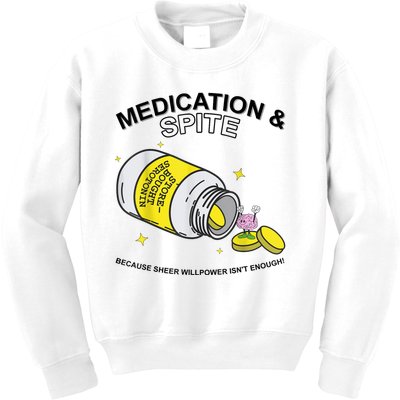 Medication And Spite Because Sheer Willpower IsnT Enough Kids Sweatshirt