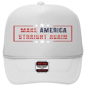 Make America Straight Again Political Funny Sarcastic High Crown Mesh Back Trucker Hat