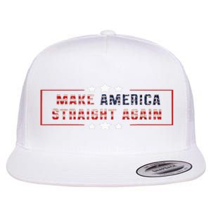 Make America Straight Again Political Funny Sarcastic Flat Bill Trucker Hat