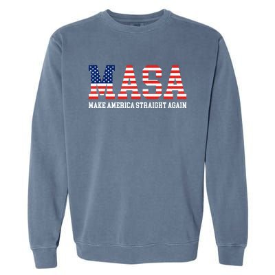 Make America Straight Again MASA Funny Political Sarcastic Garment-Dyed Sweatshirt