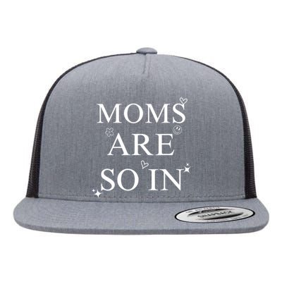 Moms Are So In Trendy MotherS Day Flat Bill Trucker Hat