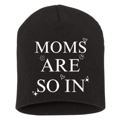 Moms Are So In Trendy MotherS Day Short Acrylic Beanie