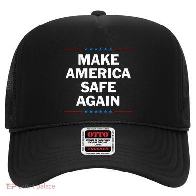 Make America Safe Again High Crown Mesh Back Trucker Hat