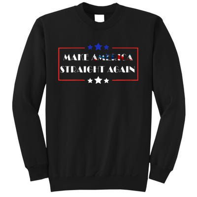 Make America Straight Again Political Funny Sarcastic Sweatshirt