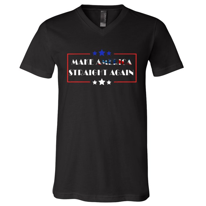 Make America Straight Again Political Funny Sarcastic V-Neck T-Shirt