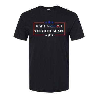 Make America Straight Again Political Funny Sarcastic Softstyle CVC T-Shirt