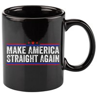Make America Straight Again 11oz C Handle Ceramic Mug