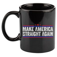 Make America Straight Again 11oz C Handle Ceramic Mug