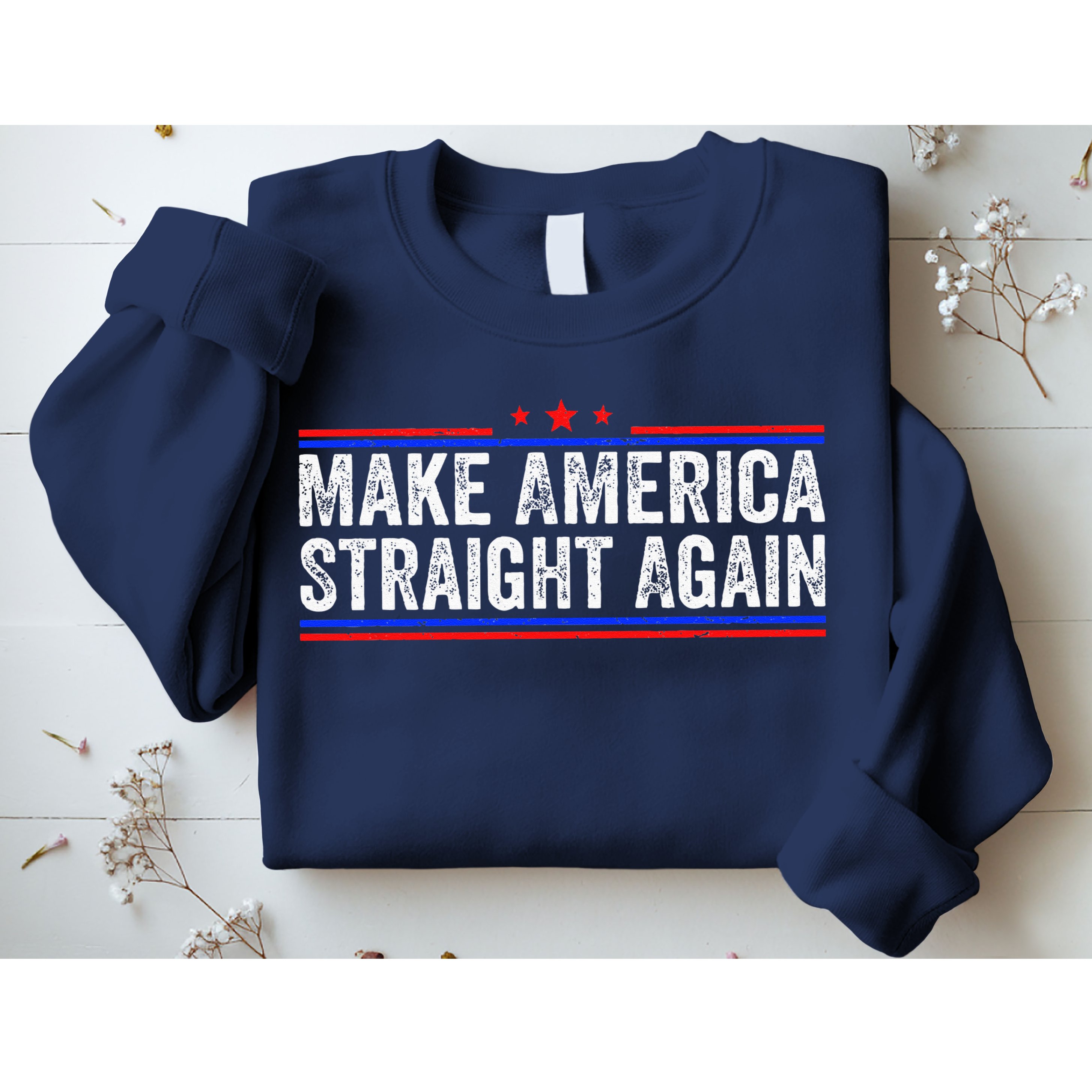 Make America Straight Again Sweatshirt