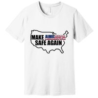 Make America Safe Again Flag Premium T-Shirt