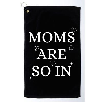 Moms Are So In Mothers Day Golf Towel