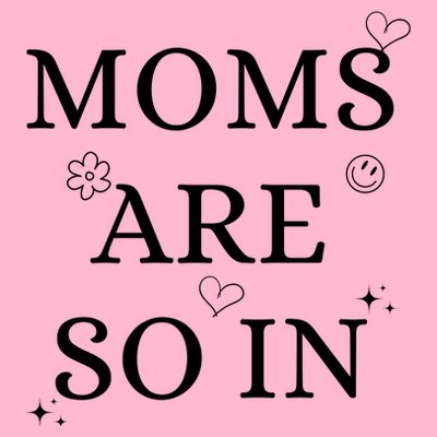 Moms Are So In Mothers Day T-Shirt