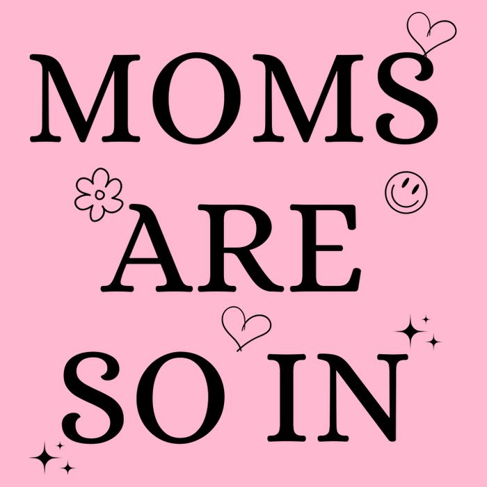 Moms Are So In Mothers Day Button