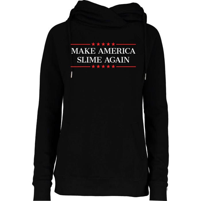 Make America Slime Again Womens Funnel Neck Pullover Hood