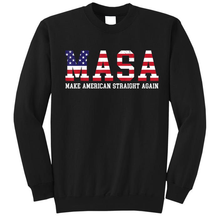 Make America Straight Again MASA Political Funny Sarcastic Tall Sweatshirt