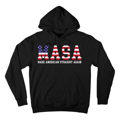 Make America Straight Again MASA Political Funny Sarcastic Tall Hoodie